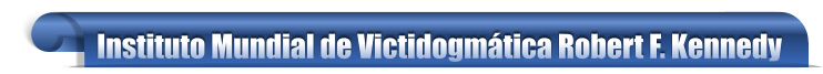 Instituto Mundial de Victidogmtica Robert F. Kennedy