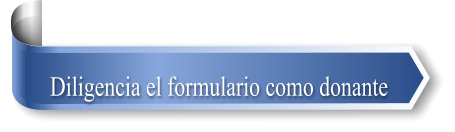 Diligencia el formulario como donante
